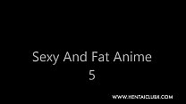 sexy Sexy And Fat Anime 5 hentai